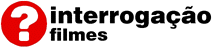 Interroga��o Filmes